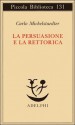 La persuasione e la rettorica - Carlo Michelstaedter, Sergio Campailla