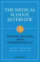 The Medical School Interview: Winning Strategies from Admissions Faculty - Samir Desai, Rajani Katta