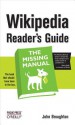 Wikipedia Reader's Guide: The Missing Manual: The Missing Manual - John Broughton