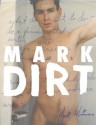 Mark Morrisroe: Mark Dirt - Lia Gangitano, Ramsey McPhillips, Mark Morrisroe