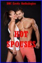 Hot Spouses:Five Explicit Sexy Wife Erotica Stories - Tara Skye, Veronica Halstead, Regina Walters, Kaddy DeLora, Fran Diaz