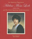 An American Experience: Adeline Moses Loeb (1876-1953) and Her Early American Jewish Ancestors - John L. Loeb Jr., Judith E. Endelman, Kathy L. Plotkin, Margaret Loeb Kempner