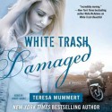 White Trash Damaged - Teresa Mummert