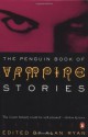 The Penguin Book of Vampire Stories - Various, Tanith Lee, M.R. James, Bram Stoker, Richard Matheson, Fritz Leiber, Robert Bloch, Joseph Sheridan Le Fanu, Robert Aickman, Ramsey Campbell, Francis Marion Crawford, E.F. Benson, Algernon Blackwood, Suzy McKee Charnas, Clark Ashton Smith, August Derleth, Chelsea