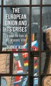 The European Union and its Crises: Through the Eyes of the Brussels' Elite - George Ross