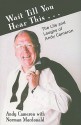 Wait 'Til You Hear This . . .: The Life and Laughs of Andy Cameron - Andy Cameron, Norman Macdonald