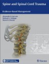 Spine and Spinal Cord Trauma: Evidence-Based Management - Alexander Vaccaro, Michael Fehlings