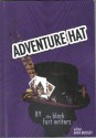 Adventure Hat - Aoife Buckley, Eileen Bennett, Niamh Dennis, Claire Devaney, David J. Doyle, Kate Ennals, Jean Folan, Abel García Cortina, Maura Hehir, Wolfgang Amadeus Helnwein, Katharine Janeczek, Roisin Kelly, Sarah Moore, Marina Ní Dhubáín, Barbara Maria Patrizi