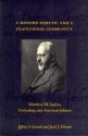 A Modern Heretic and a Traditional Community: Mordecai M. Kaplan, Orthodoxy, and American Judaism - Jeffrey S. Gurock, Jacob J. Schacter