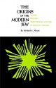 The Origins of the Modern Jew: Jewish Identity and European Culture in Germany, 1749-1824 - Michael A. Meyer