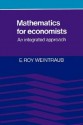 Mathematics for Economists: An Integrated Approach - E. Roy Weintraub