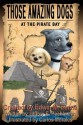 Those Amazing Dogs: At the Pirate Bay: Book Four of the Those Amazing Dogs Series - Edwin M. Fenne, Jeffrey E. Poehlmann, Carlos Morales