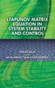 Lyapunov Matrix Equation in System Stability and Control - Zoran Gajic, Muhammad Tahir Javed Qureshi