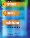 The Certified Quality Technician Handbook - Donald W. Benbow, Ahmad K. Elshennawy, H. Fred Walker