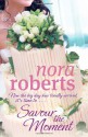 Savour the Moment - Nora Roberts