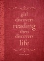 Girl Discovers Reading Then Discovers Life: A Journal - Nancy Pearl