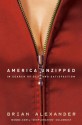 America Unzipped: In Search of Sex and Satisfaction - Brian Alexander