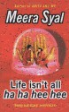 Life Isn't All Ha Ha Hee Hee - Meera Syal