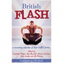 British Flash: A revealing collection of short LGBT fiction - Elin Gregory, Jay Rookwood, Sandra Lindsey, Caroline Stephens, Stevie Carroll, Lisa Worrall, Josephine Myles, Sophia Deri-Bowen, Mara Ismine, J.L. Merrow, Lucy Felthouse, Serena Yates, Charlie Cochrane, Zahra Owens, Alex Beecroft, Clare London, Stevie Woods, Victoria Blis