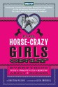 For Horse-Crazy Girls Only: Everything You Want to Know About Horses - Christina Wilsdon, Alecia Underhill