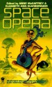 Space Opera - Anne McCaffrey, Elizabeth Ann Scarborough, Jody Lynn Nye, Jim Burns, Charles de Lint, Suzette Haden Elgin, Steven Brust, Elisabeth Waters, Robin Wayne Bailey, Marion Zimmer Bradley, Gene Wolfe, Leslie Fish, Warren Norwood, Margaret Ball, Lyn McConchie, Peter S. Beagle, 