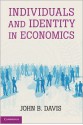 Individuals and Identity in Economics - John B. Davis