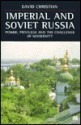 Imperial and Soviet Russia: Power, Privilege and the Challenge of Modernity - David Christian