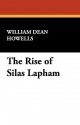 The Rise of Silas Lapham - William Dean Howells