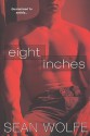 Eight Inches - Sean Wolfe