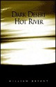 Dark Desert Hot River: War in the Middle East: A Memoir - William Bryant