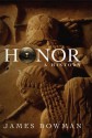 Honor: A History - James Bowman