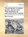 The Alchemist. a Comedy. by Ben Johnson [Sic]. with Alterations as Performed at the Theatres - Ben Jonson