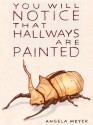 You Will Notice That Hallways Are Painted - Angela Meyer