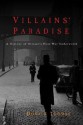 Villains' Paradise: A History of Britain's Underworld - Donald Thomas