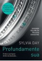 Profundamente Sua - Sylvia Day