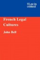 French Legal Cultures - John Bell, William Twining, Christopher McCrudden