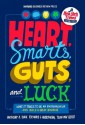 Heart, Smarts, Guts, and Luck: What It Takes to Be an Entrepreneur and Build a Great Business - Anthony K. Tjan, Richard J. Harrington, Tsun-Yan Hsieh