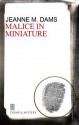 Malice In Miniature - Jeanne M. Dams