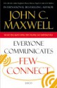 Everyone Communicates Few Connect - John C. Maxwell