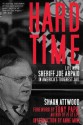 Hard Time: Life with Sheriff Joe Arpaio in America's Toughest Jail - Shaun Attwood, Anthony Papa, Anne Mini