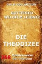 Die Theodizee: Erweiterte Ausgabe (German Edition) - Gottfried Wilhelm Leibniz