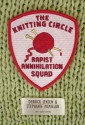 The Knitting Circle Rapist Annihilation Squad - Derrick Jensen, Stephanie McMillan