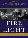 Fire and Light: How the Enlightenment Transformed Our World - James MacGregor Burns, Norman Dietz