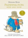 Paddington Here and Now - Michael Bond, R.W. Alley