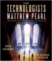 The Technologists - Matthew Pearl, Stephen Hoye