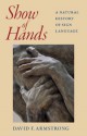 Show of Hands: A Natural History of Sign Language - David F. Armstrong