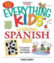 The Everything Kids' Learning Spanish Book: Fun Exercises to Help You Learn Español - Laura K. Lawless