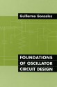 Foundations of Oscillator Circuit Design - Guillermo González