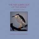 The Fish Jumps Out of the Moon - Charles F. Kennedy, Steven L Kennedy, Dan Guenther