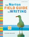 The Norton Field Guide to Writing (Second Edition with 2009 MLA Updates) - Richard Bullock